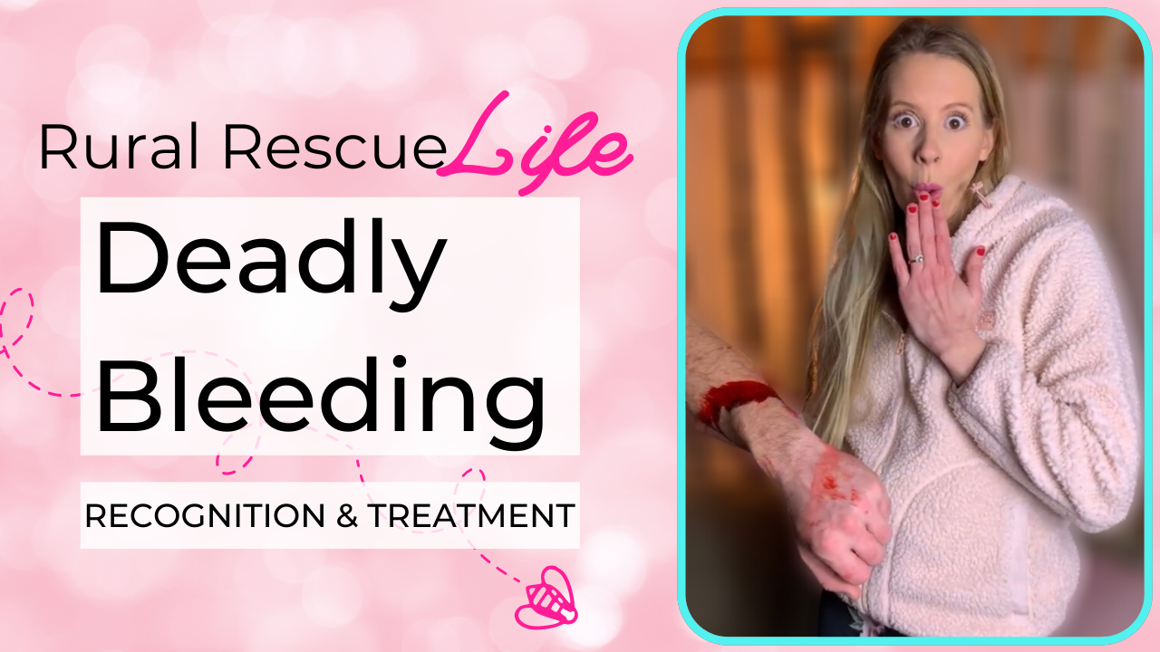 Deadly Bleeding: Recognition & Treatment – Rural Rescue Training