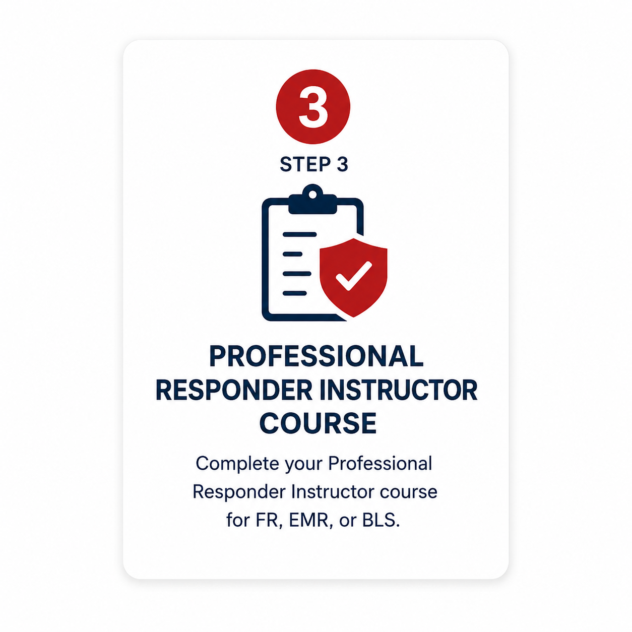Step 3: Red Cross Professional Responder Instructor (FRI/EMRI/BLSI)